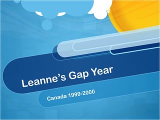 Leanne’s Gap Year Canada 1999-2000 
