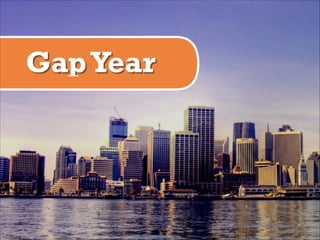 Gap Year

 