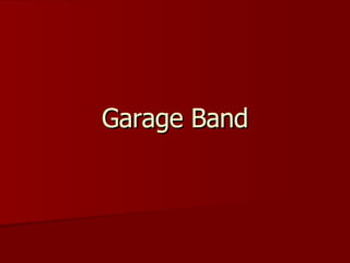 Garage Band 