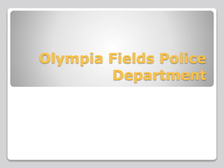 Olympia Fields Police
Department
 