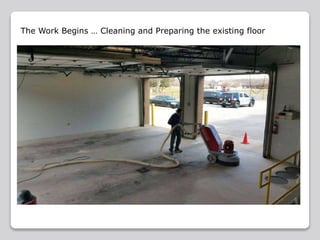 The Work Begins … Cleaning and Preparing the existing floor
 