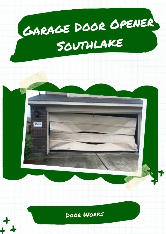 Garage Door Opener

Southlake
Door Works
 