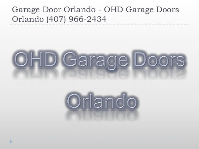 Overhead Garage Door Orlando Fl Ohd Garage Doors Orlando