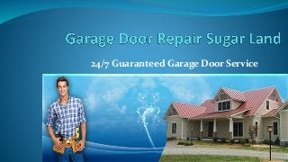 24/7 Guaranteed Garage Door Service
 