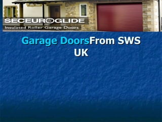 Garage Doors From SWS UK 