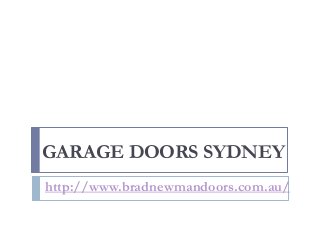 GARAGE DOORS SYDNEY
http://www.bradnewmandoors.com.au/
 