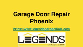 Garage Door Repair
Phoenix
https://www.legendsgaragedoor.com
 