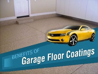 Benefits of Garage Floor
Coatings
 