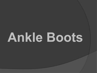 Ankle Boots

 