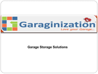 Garage Storage Solutions
 