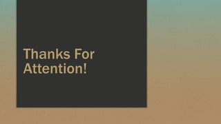 Thanks For
Attention!
 