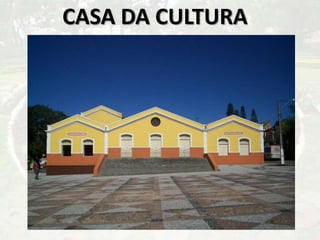 CASA DA CULTURA
 