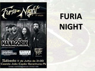 FURIA
NIGHT
 