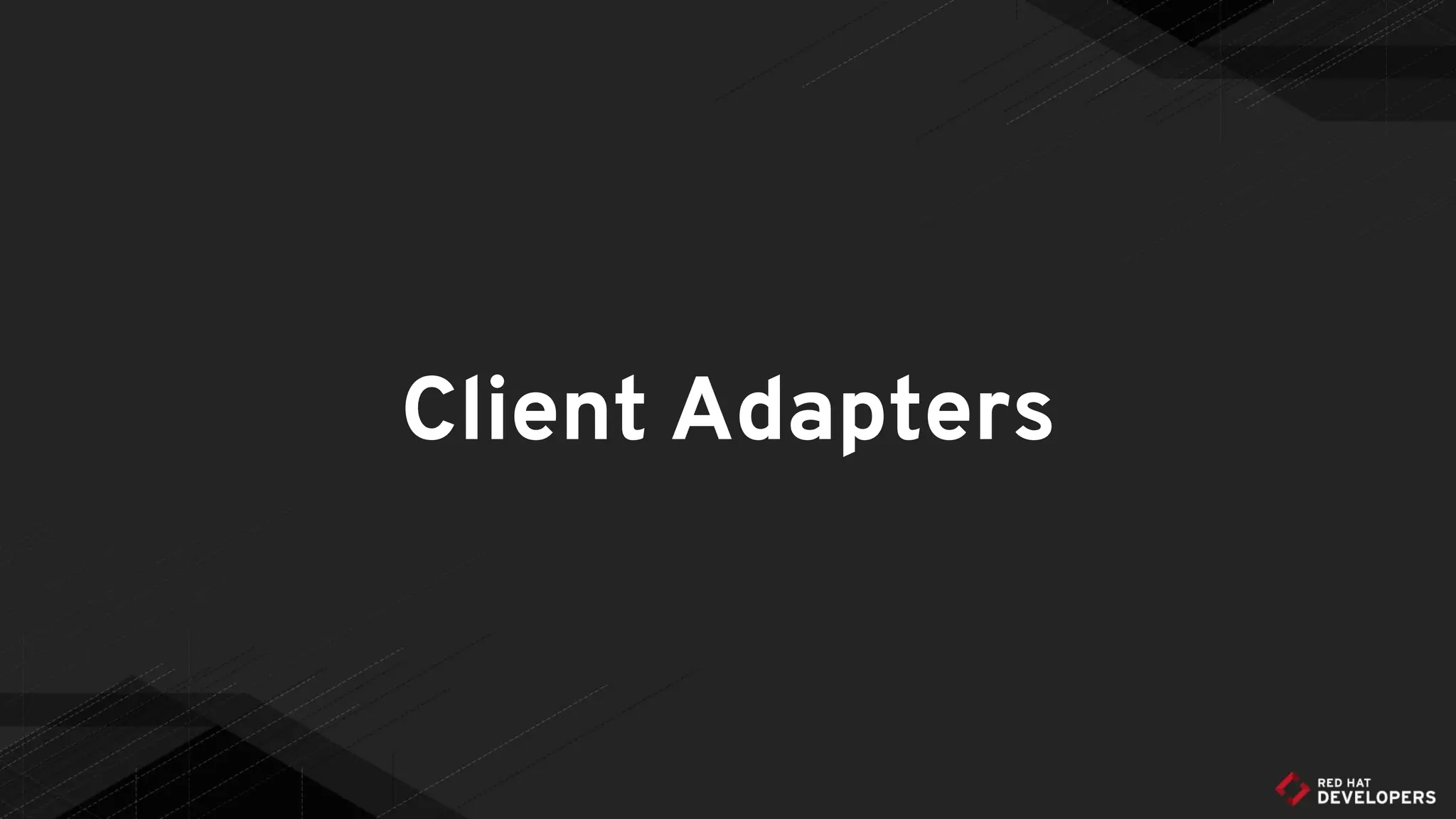 Client Adapters
 
