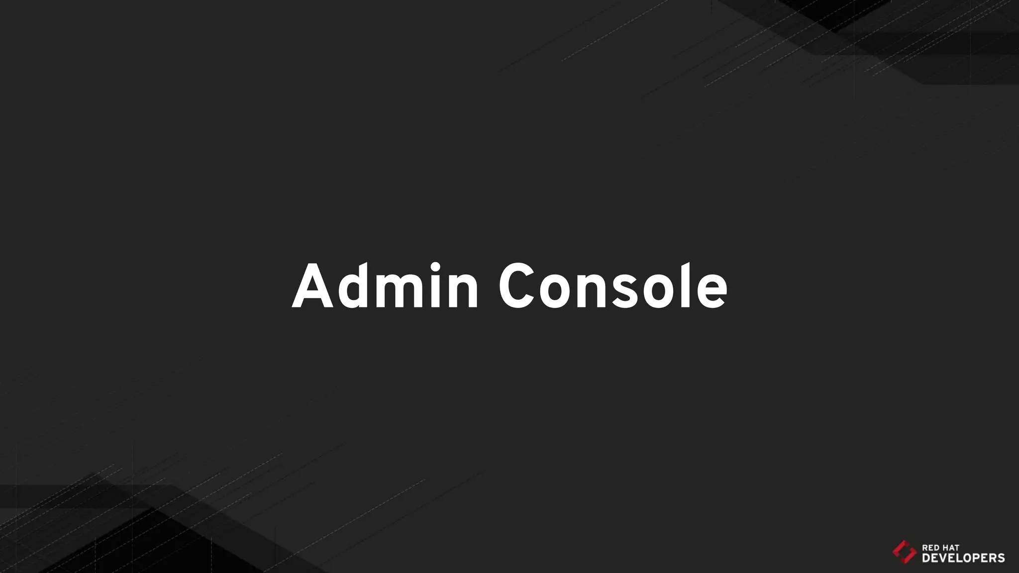 Admin Console
 