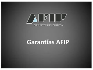 Garantías AFIP

 