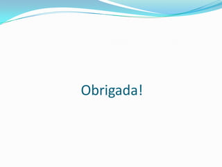Obrigada!
 