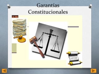 Garantías
Constitucionales
 