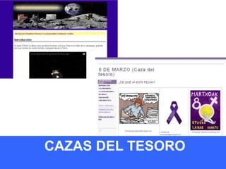CAZAS DEL TESORO
 
