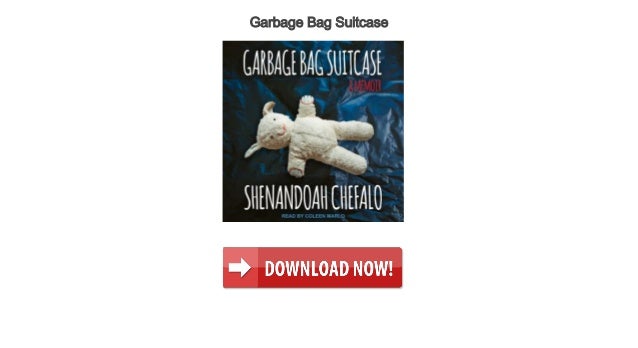 garbage bag suitcase a memoir