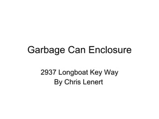 Garbage Can Enclosure 2937 Longboat Key Way By Chris Lenert  