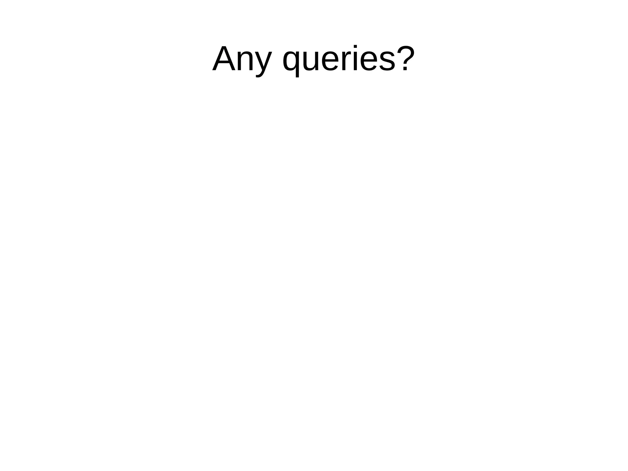 Any queries?