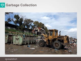 Garbage Collection
2
 