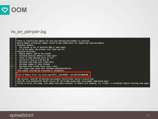 OOM
54
hs_err_pid<pid>.log
 