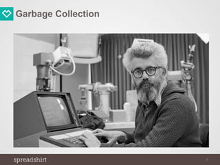 Garbage Collection
7
 