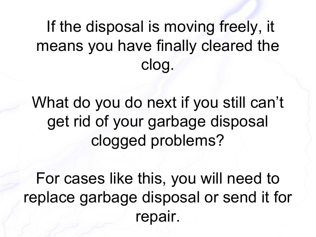 Garbage Disposal Clogged How To Unclog And A Permanent Solution