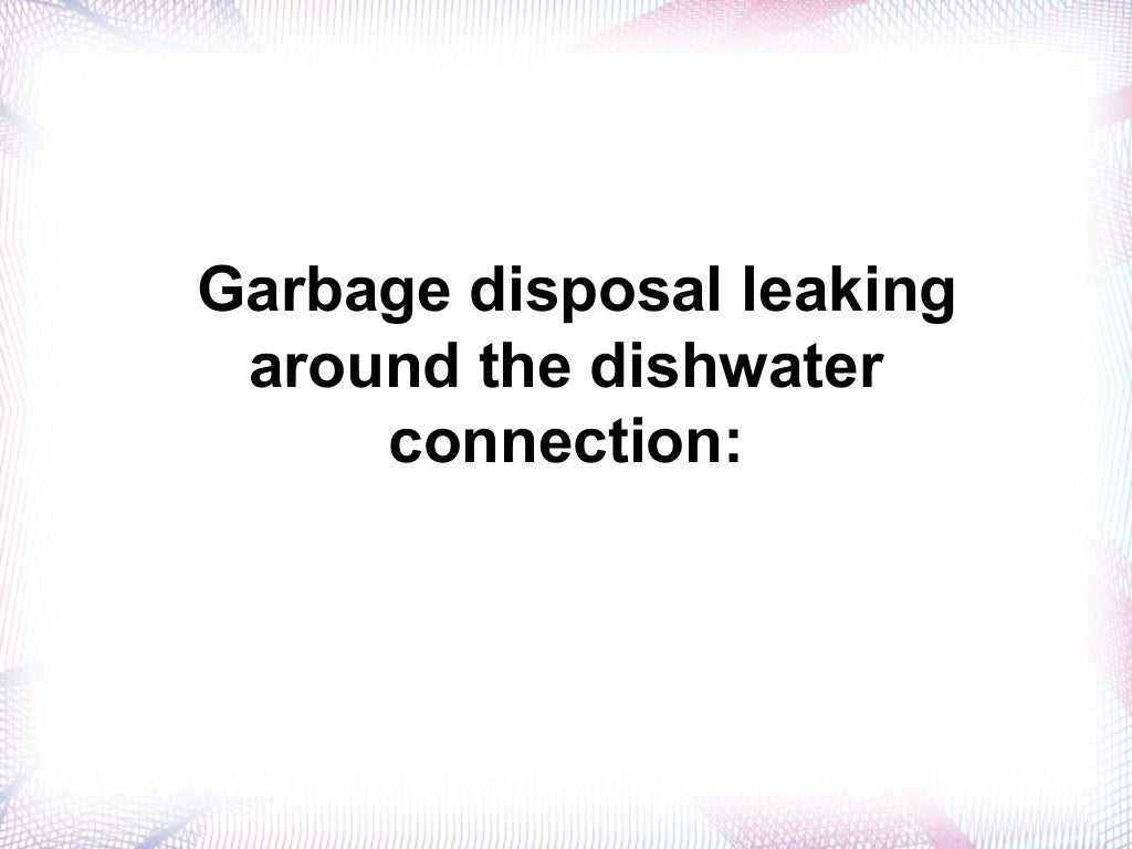Garbage Disposal Leaking Easy Steps To Fix It