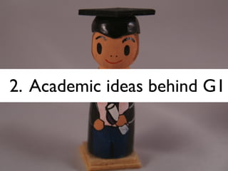 2. Academic ideas behind G1
 