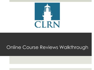 Online Course Reviews Walkthrough

 