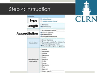 Step 4: Instruction
Type
Length
Accreditation

 