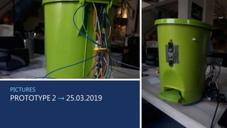 PICTURES
PROTOTYPE 2 → 25.03.2019
 