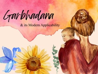 Garbhadana
& its Modern Applicability
1
 