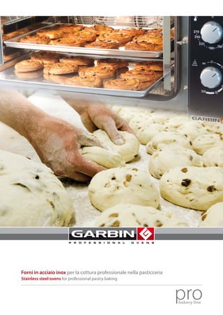 Forni in acciaio inox per la cottura professionale nella pasticceria
Stainless steel ovens for professional pastry baking
 