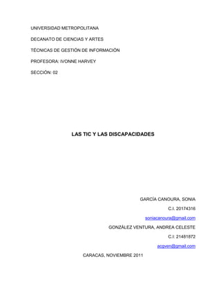UNIVERSIDAD METROPOLITANA

DECANATO DE CIENCIAS Y ARTES

TÉCNICAS DE GESTIÓN DE INFORMACIÓN

PROFESORA: IVONNE HARVEY

SEC...
