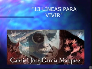 "13 LÍNEAS PARA
VIVIR"
 