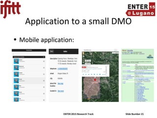 ENTER 2015 Research Track Slide Number 21
Application to a small DMO
• Mobile application:
 