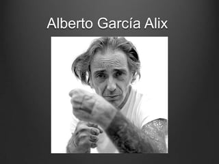 Alberto García Alix
 