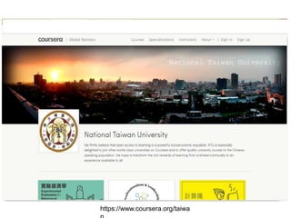 https://www.coursera.org/taiwa 
n 
https://www.coursera.org/taiwa 
n 
 