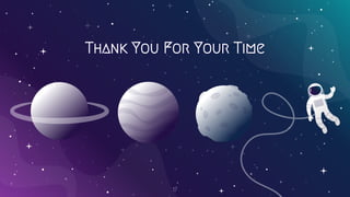 Thank You For Your Time
17
 