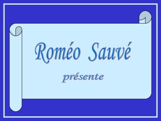 Roméo  Sauvé présente 