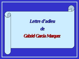 Lettre d’adieu de Gabriel Garcia Marquez    