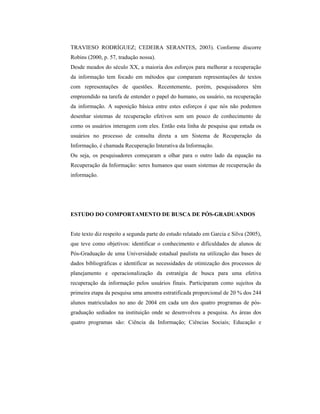 TRAVIESO RODRÍGUEZ; CEDEIRA SERANTES, 2003). Conforme discorre
Robins (2000, p. 57, tradução nossa).
Desde meados do sécul...