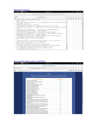 Reiniciem el apache
Ara ja podem seguir amb la instal·lació.
 