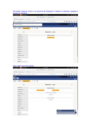 Per poder reservar mirem a la columna de l'esquerra i cliquem a reserves, després li
donem a autoritzar.
Aquí veiem que s’ha activat.
 