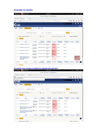 Consultes no resoltes
Consulta que mostra incidència adjudicada pel tec1
 