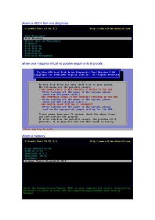 Anem a HDD i fem una diagnosis
al ser una maquina virtual no podem seguir amb el procés
Anem a memory
 